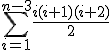 \sum_{i=1}^{n-3} \frac{i(i+1)(i+2)}{2}